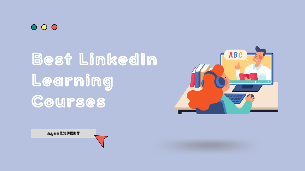 Best LinkedIn Learning Courses - 2400Expert