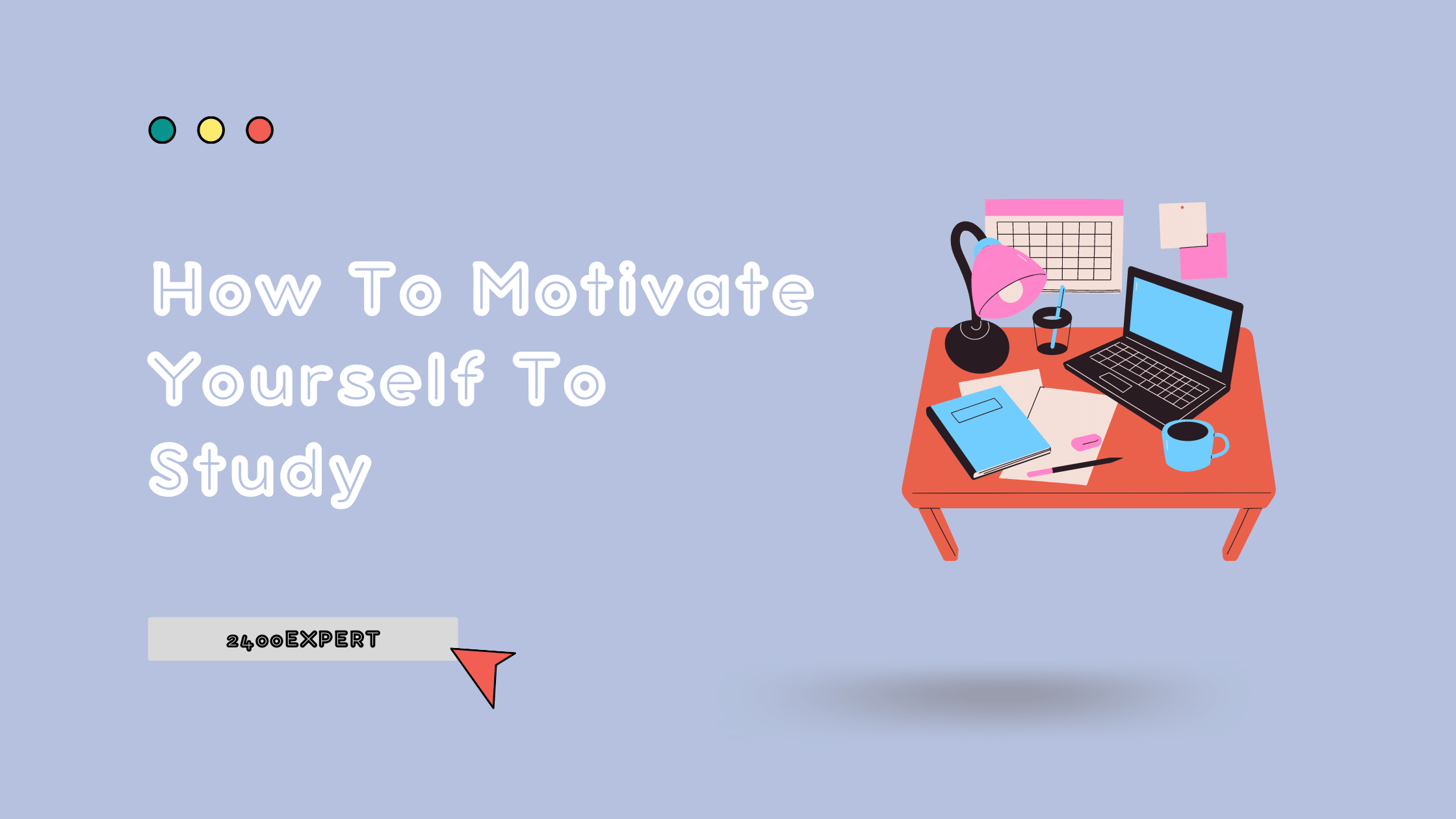How To Motivate Yourself To Study - 2400Expert