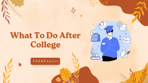 What To Do After College - 2400Expert