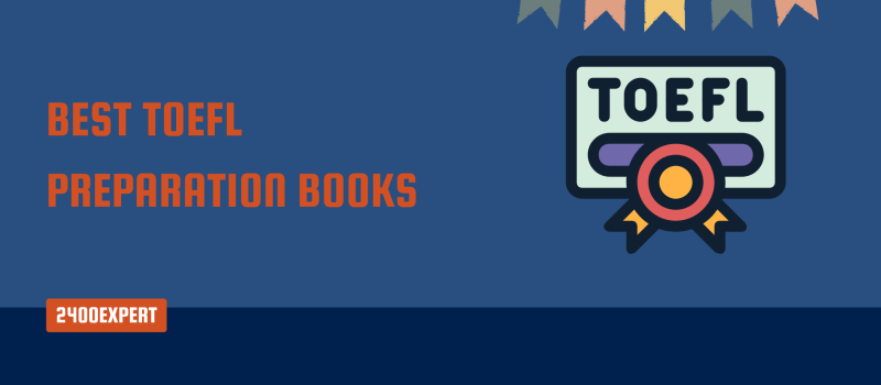 Best TOEFL Preparation Books - 2400Expert