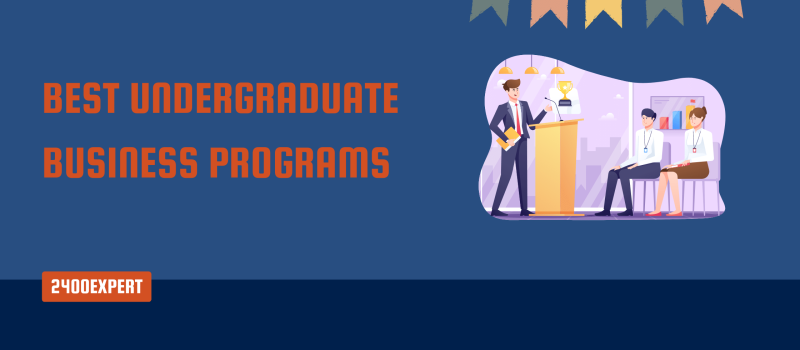 Best Undergraduate Business Programs - 2400Expert